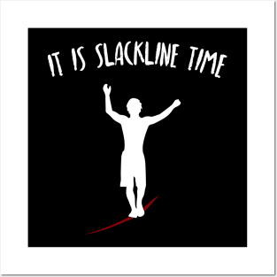 It Is Slackline Time Funny Slack Lining Quote Design Posters and Art